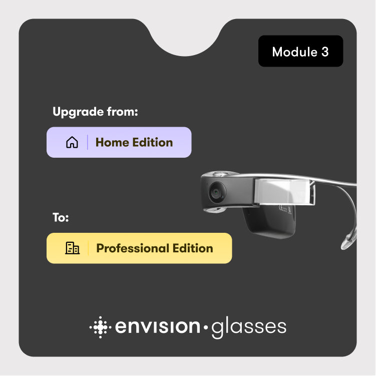 Upgrade Module - for Envision Glasses