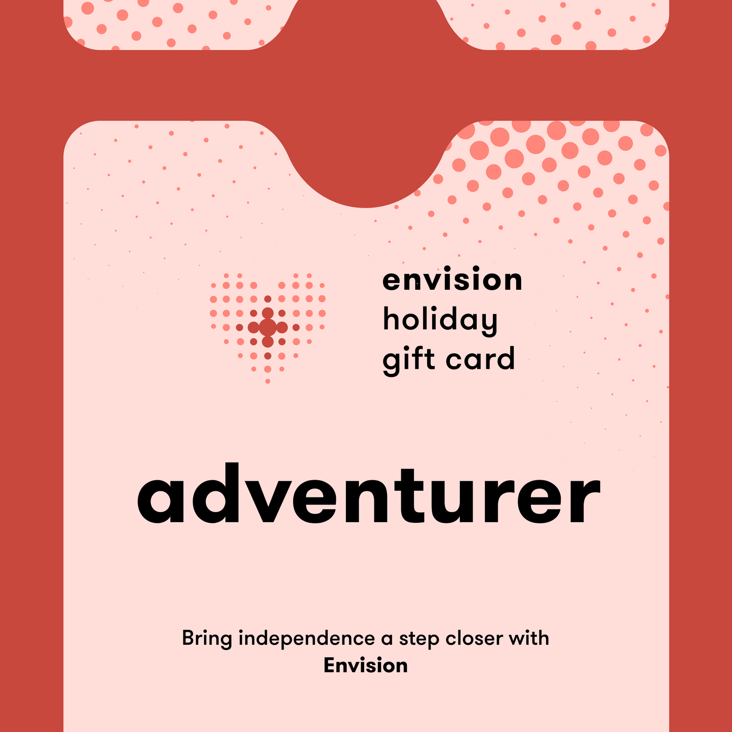Illustration of a giftcard with the text stating: envision holiday gift card, adventurer, bring independence a step closer with Envision.