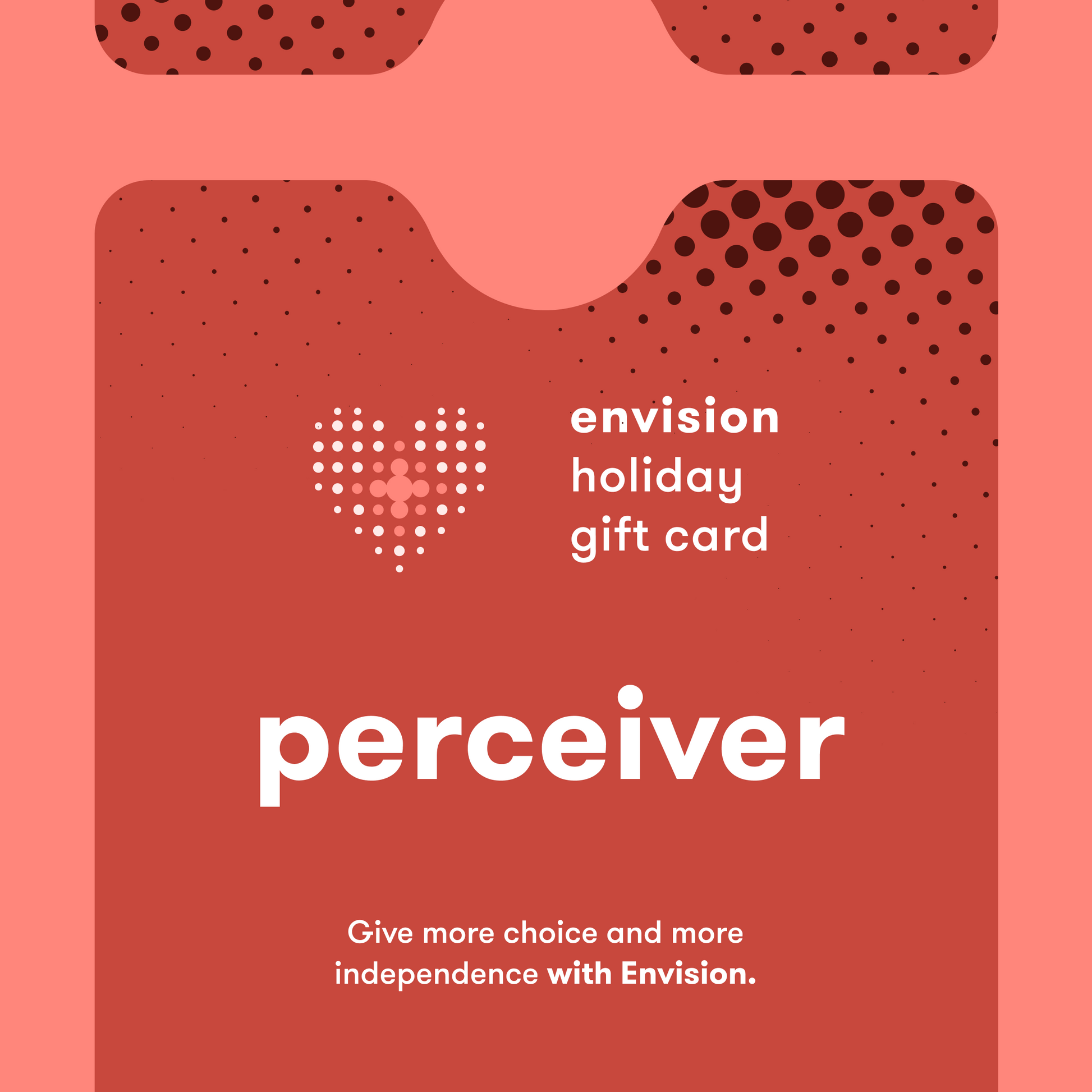 Illustration of a giftcard with the text stating: envision holiday gift card, perceiver, give more choise and more independence with Envision.